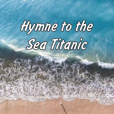 Hymne To The Sea Titanic's cover