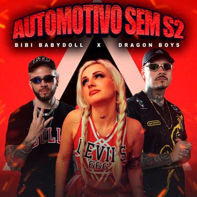 AUTOMOTIVO SEM S2 (SPED UP) By Bibi Babydoll, Dragon Boys's cover