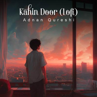 Kahin Door (Lofi)'s cover