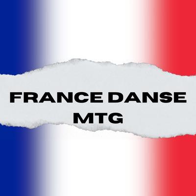 France Danse Mtg By dj duck's cover