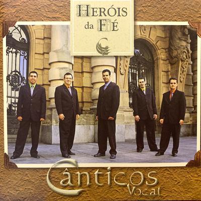 Heróis da Fé By Cânticos Vocal's cover