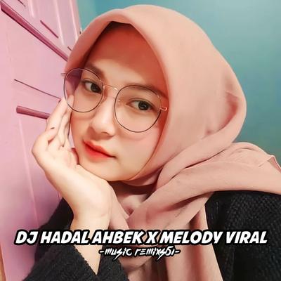 DJ Hadal Ahbek x Melody's cover