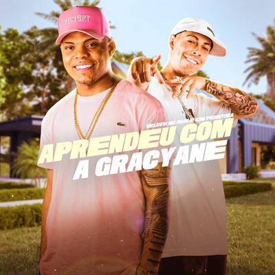 Aprendeu Com A Gracyane By McLOVIN, Mc Frog, A2M PRODUTORA's cover