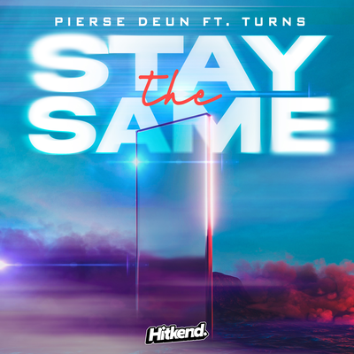 Stay The Same By Pierse, Deun, Turns's cover