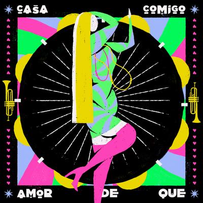 Amor de Que By Casa Comigo's cover