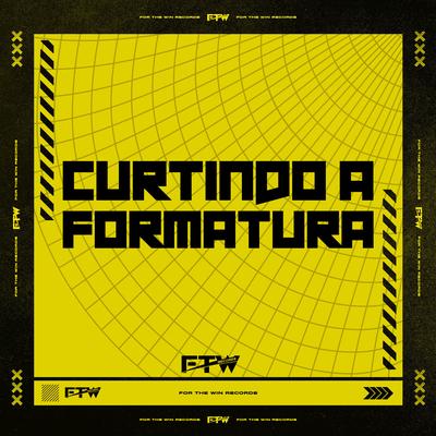 Curtindo a Formatura By DJ URSINHO, MC K9, FTW RECORDS's cover