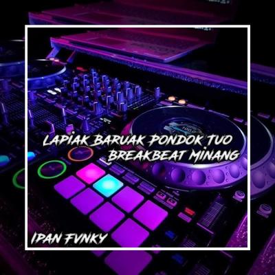 DJ MINANG LAPIAK BARUAK PONDOK TUO BREAKBEAT's cover