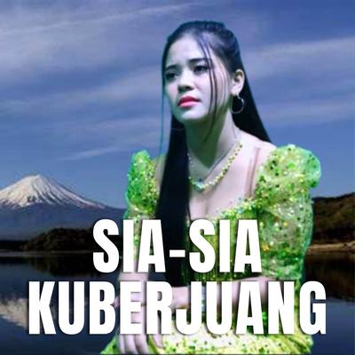 Sia Sia Kuberjuang's cover