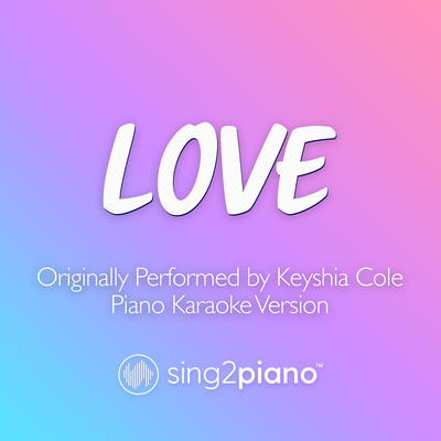 Love (Originally Performed by Keyshia Cole) (Piano Karaoke Version)'s cover