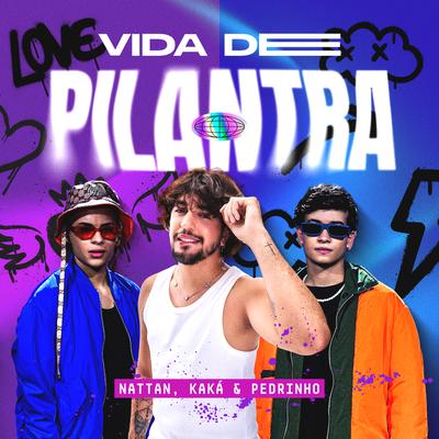 Vida De Pilantra By NATTAN, Kaká e Pedrinho's cover