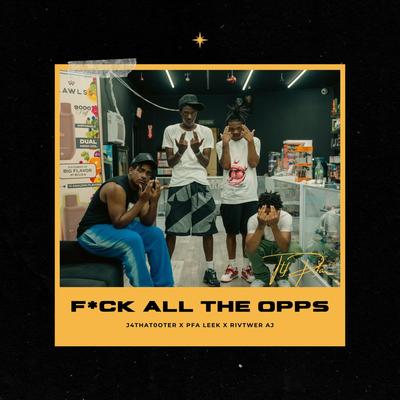 Fuck All The Opps's cover