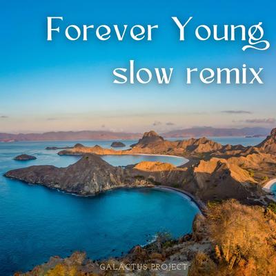 Slow Remix Forever Young's cover