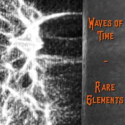 Waves of Time By Rare Elements's cover