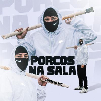 Porcos na Sala By Liaschi MC, Pêpa Beatmaker's cover