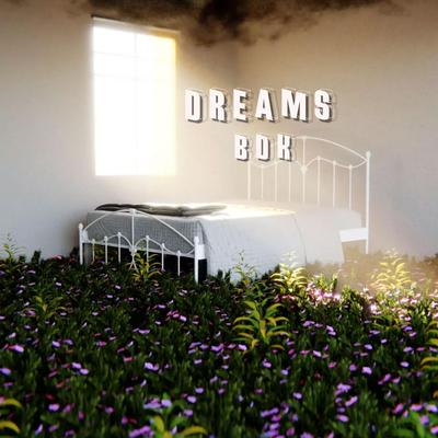 Dreams By BDK's cover