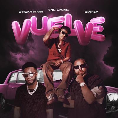 Vuelve By Yng Lvcas, OMRIZY, D-Rok 5 Starr's cover