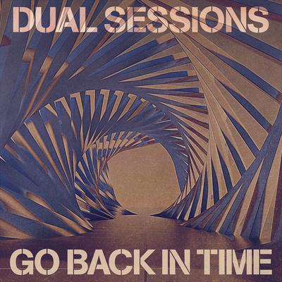 Go Back in Time By Dual Sessions's cover