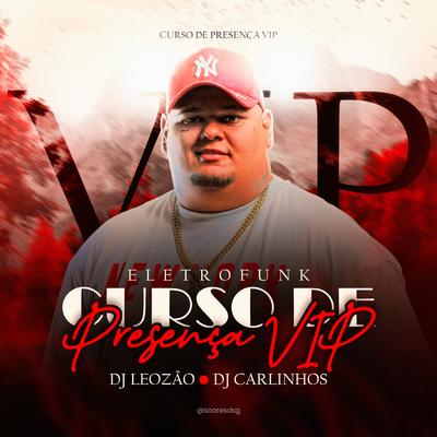 Curso das Presença Vip By Dj Leozão's cover