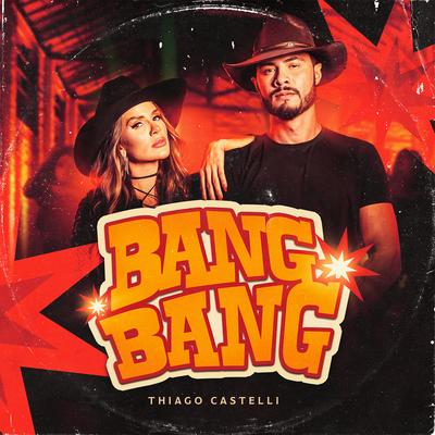 Bang Bang By Thiago Castelli's cover