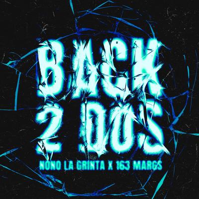 Back 2 Dos By Nono La Grinta, 163Margs's cover