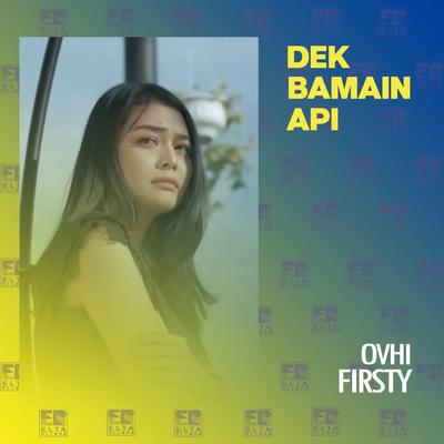 Dek Bamain Api's cover