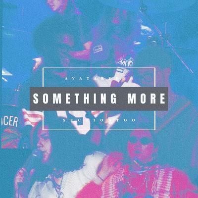 Something More By AVATAREDEN, sectiontoo's cover