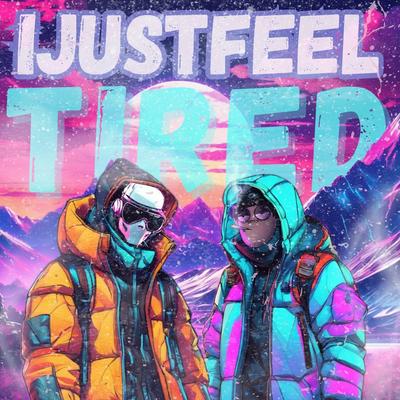 I JUST FEEL TIRED By Ku$h Drifter, YNG BNZO's cover