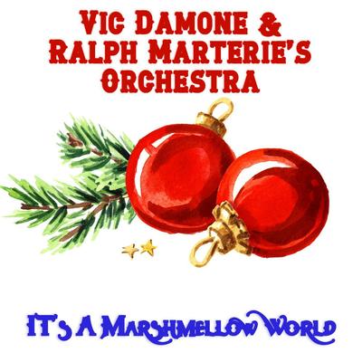 It's a Marshmallow World By Vic Damone, Ralph Marterie's Orchestra's cover