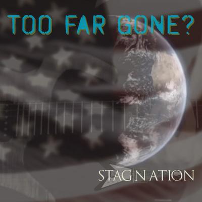Too Far Gone? By Stagnation's cover