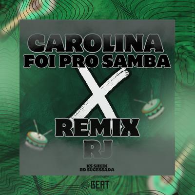 Carolina Foi pro Samba X Remix Rj's cover