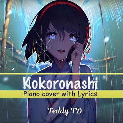 Kokoronashi (Piano Version) By Teddy TD, Chouchou-P's cover