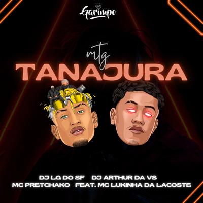 MTG - Tanajura By DJ Lg do Sf, DJ Arthur da VS, Mc Pretchako, Mc Lukinha da Lacoste's cover