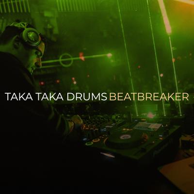 Taka Taka Drums By BeatBreaker's cover