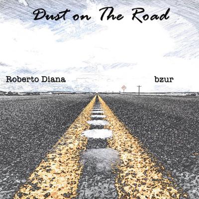 Dust on The Road By Roberto Diana, bzur's cover