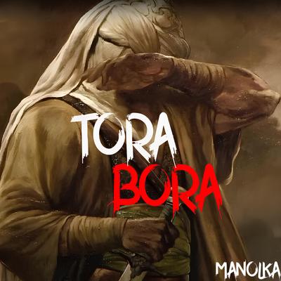 Tora Bora By Manolka's cover