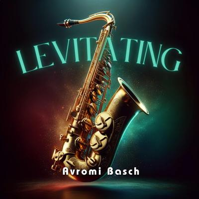 Levitating (Saxophone Version) By Avromi Basch's cover