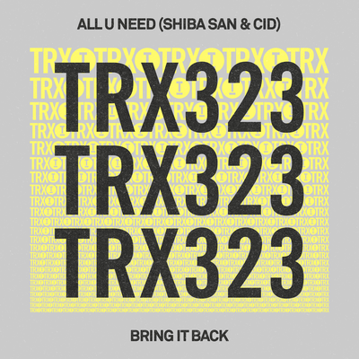 Bring It Back By Shiba San, CID, All U Need's cover