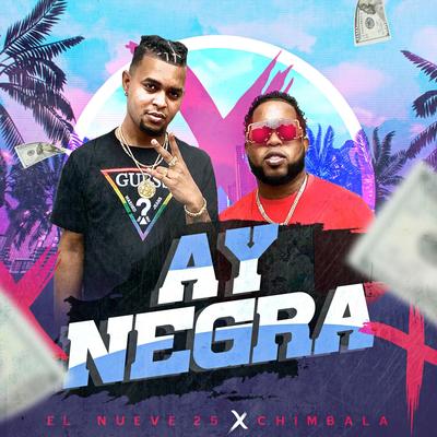 Ay Negra (feat. Chimbala) By El Nueve 25, Chimbala's cover