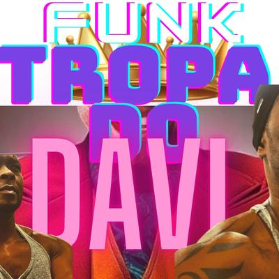 FUNK TROPA DO DAVI's cover