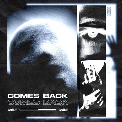 Comes Back By C:ØDE's cover