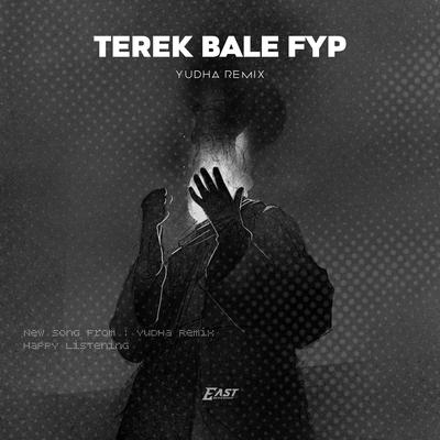 TEREK BALE (Remix) By Yudha Remix's cover