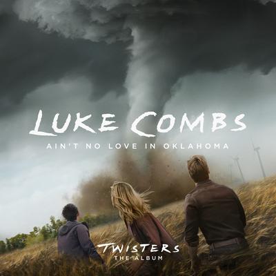 Ain't No Love In Oklahoma (From Twisters: The Album) By Luke Combs's cover