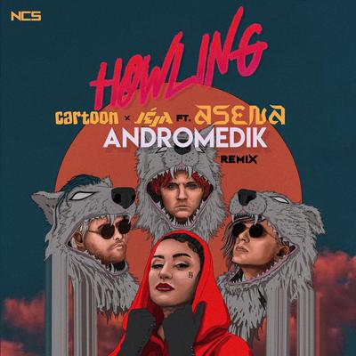 Howling (Andromedik Remix) By Cartoon, Asena, Andromedik's cover