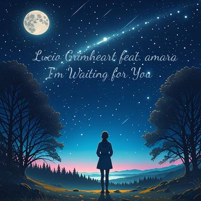 I'm Waiting for You By Lucio Grimheart, Amara's cover