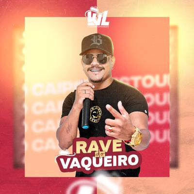 Rave do Vaqueiro By WL O Caipira Estourado's cover