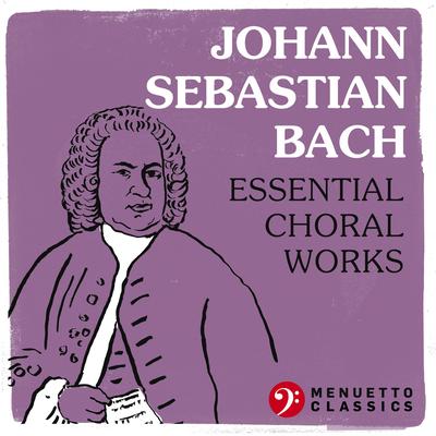 Johann Sebastian Bach: Essential Choral Works's cover