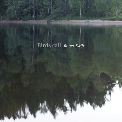 Birds call By Roger swift's cover