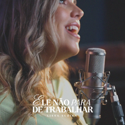 Ele Não Para de Trabalhar By Lissa Subira's cover