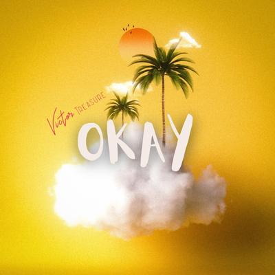 OKAY By Victor Treasure's cover