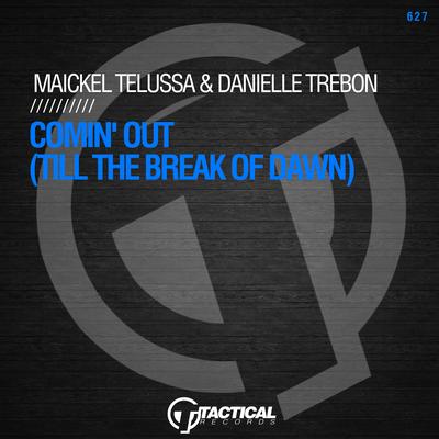Comin' Out (Till The Break Of Dawn) By Maickel Telussa, Danielle Trebone's cover